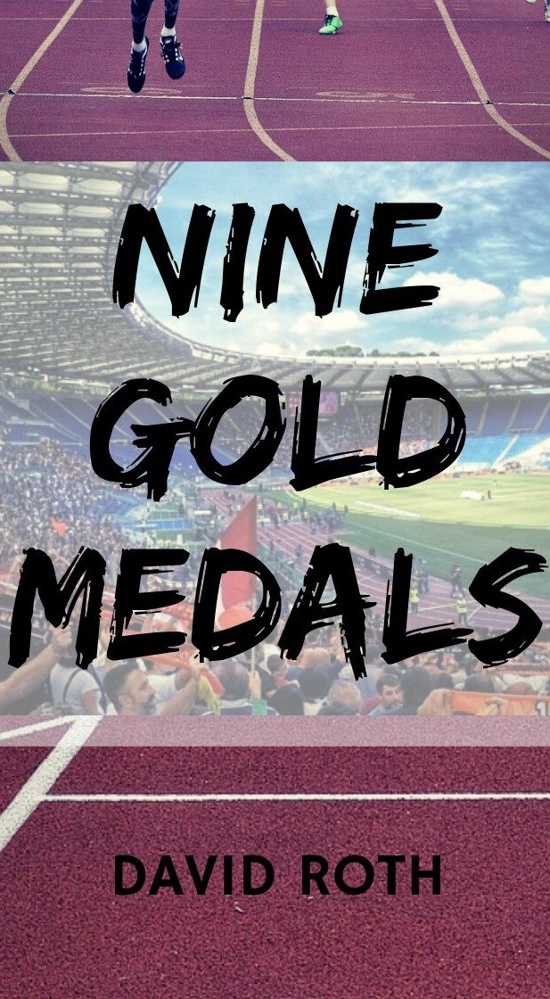 Summary and Analysis of Nine Gold Medals by David Roth